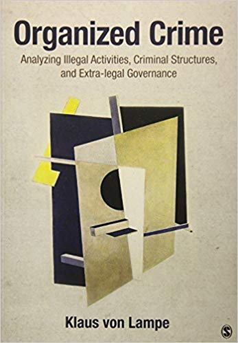 Organized Crime:  Analyzing Illegal Activities, Criminal Structures, and Extra-legal Governance - Epub + Converted pdf